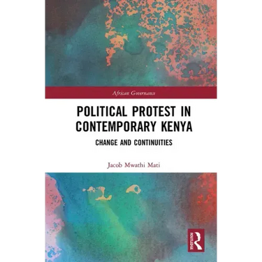 Political Protest in Contemporary Kenya: Change and Continuities