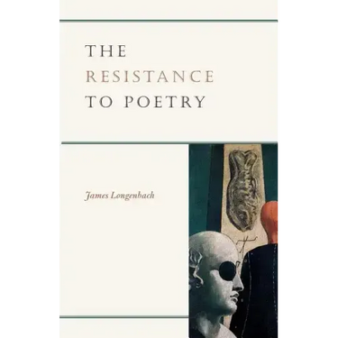 The Resistance to Poetry
