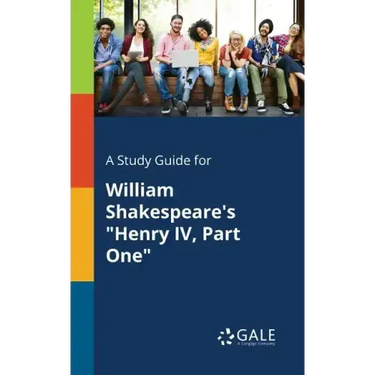 A Study Guide for William Shakespeare's "Henry IV, Part One"
