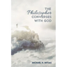 The Philosopher Converses with God