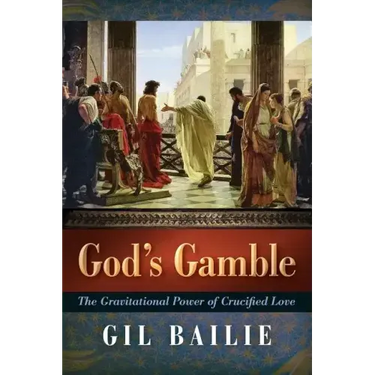 God's Gamble: The Gravitational Power of Crucified Love