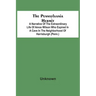 The Pennsylvania Hermit: A Narrative Of The Extraordinary Life Of Amos Wilson Who Expired In A Cave In The Neighborhood Of Harrisburgh (Penn.)