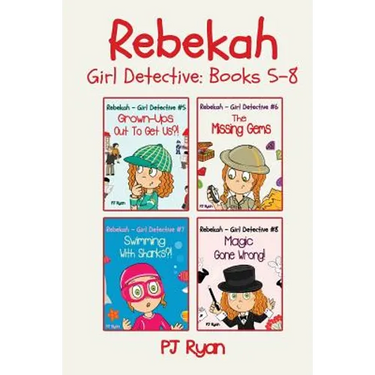 Rebekah - Girl Detective Books 5-8: Fun Short Story Mysteries for Children Ages 9-12 (Grown-Ups Out To Get Us?!, The Missing Gems, Swimming With Shark