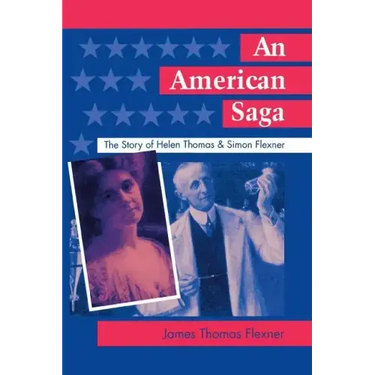 An American Saga: The Story of Helen Thomas and Simon Flexner