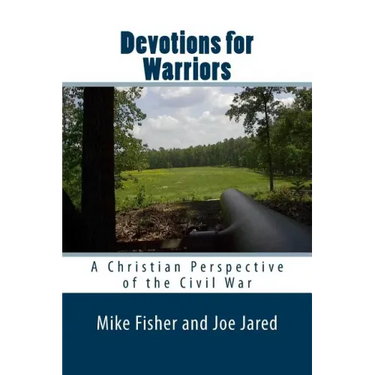 Devotions for Warriors: A Christian Perspective of the Civil War