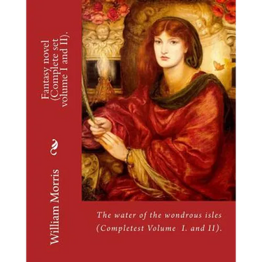 The water of the wondrous isles. By: William Morris (Complete set volume I and II).: Fantasy novel (Complete).