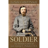 The Heart of a Soldier: The Intimate Letters of Gen. George E. Pickett, C.S.A.