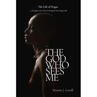 The God Who Sees Me: The Life of Hagar - 31 Insights Into Discovering & Trusting God