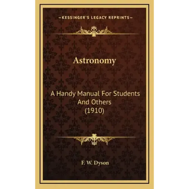 Astronomy: A Handy Manual for Students and Others (1910)