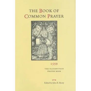 The Book of Common Prayer, 1559: The Elizabethan Prayer Book