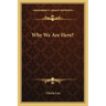 Why We Are Here?