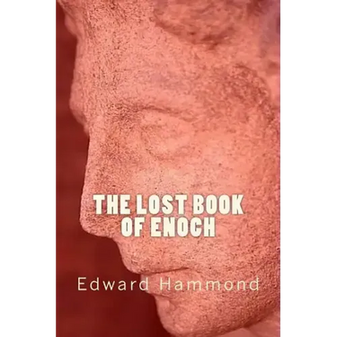 The Lost Book of Enoch: A Comprehensive Translation of the Forgotten Book of the Bible