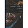 How to Shoe a Horse