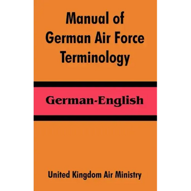Manual of German Air Force Terminology: German-English