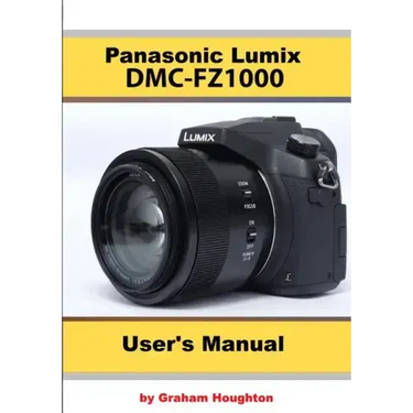 The Panasonic DMC-Fz1000 User's Manual