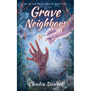 Grave Neighbors: A Short Story