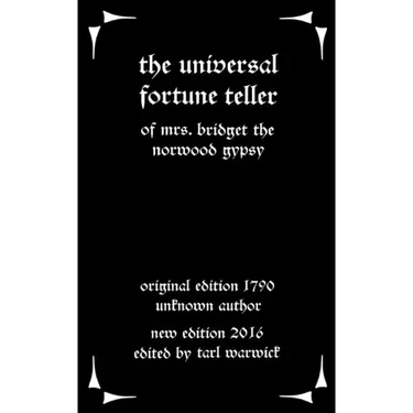 The Universal Fortune Teller: Of Mrs. Bridget the Norwood Gypsy