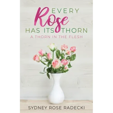 Every Rose Has Its Thorn: A Thorn in the Flesh