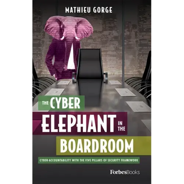 The Cyber-Elephant in the Boardroom: Cyber-Accountability with the Five Pillars of Security Framework