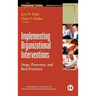 Implementing Organizational Interventions: Steps, Processes, and Best Practices