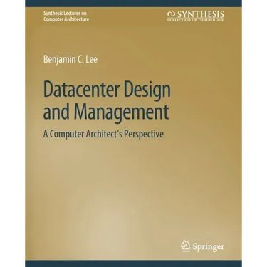 Datacenter Design and Management: A Computer Architect's Perspective