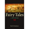 Fairy Tales: A New History