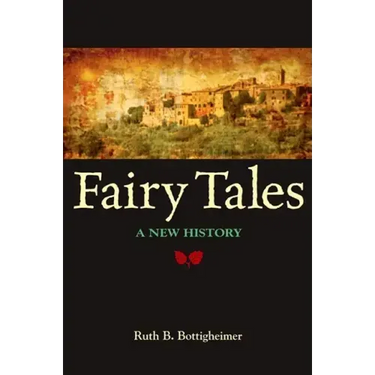 Fairy Tales: A New History