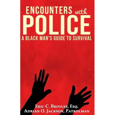 Encounters with Police: A Black Man's Guide to Survival