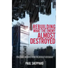 Rebuilding What the Enemy Almost Destroyed