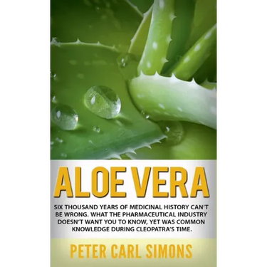 Aloe Vera: Six thousand years of medicinal history can't be wrong. What the pharmaceutical industry doesn't want you to know, yet was common knowledge