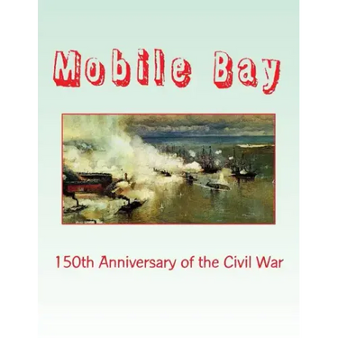 Mobile Bay: 150th Anniversary of the Civil War: A Pictorial Review of Action of Mobile Bay at Fort Blakely, Fort Gaines, Fort Morg
