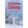 Christmas Abiding: Stories of Blessings Bestowed