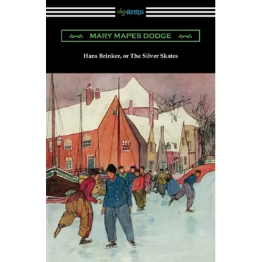 Hans Brinker, or The Silver Skates
