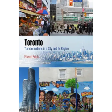 Toronto: Transformations in a City and Its Region