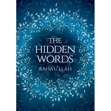The Hidden Words - Baha'u'llah (Illustrated Bahai Prayer Book)
