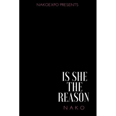 Is She the Reason