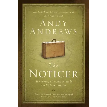 The Noticer: Sometimes, All a Person Needs Is a Little Perspective.