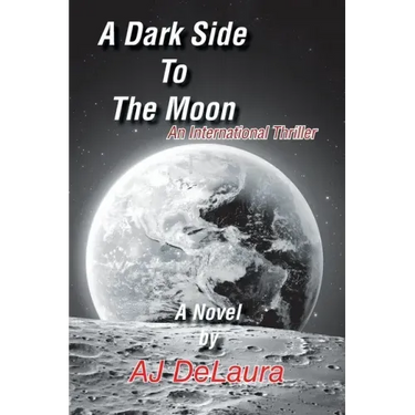 A Dark Side to the Moon: An International Thriller