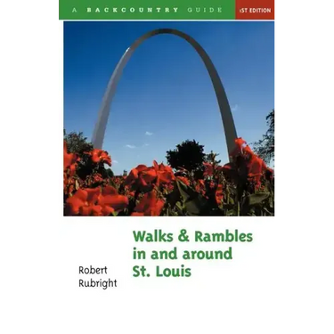 Walks and Rambles in and Around St. Louis