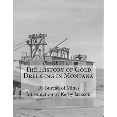 The History of Gold Dredging in Montana