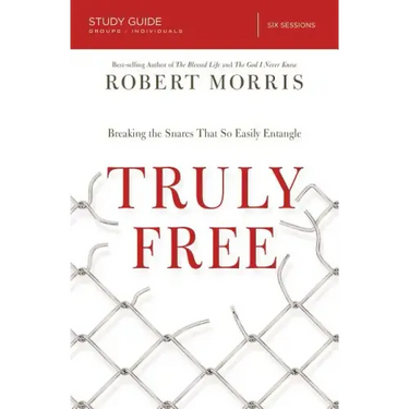 Truly Free Study Guide: Breaking the Snares That So Easily Entangle