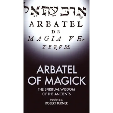 Arbatel of Magick: The spiritual Wisdom of the Ancients
