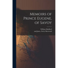 Memoirs of Prince Eugene, of Savoy