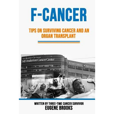 F-Cancer: Tips on Surviving Cancer and an Organ Transplant