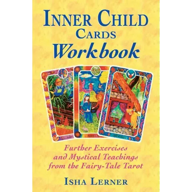 Inner Child Cards Workbook: Further Exercises and Mystical Teachings from the Fairy-Tale Tarot