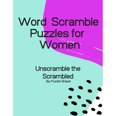 Word Scramble Puzzles for Women: Unscramble the Scrambled, Word Scramble Letter Puzzles for Women