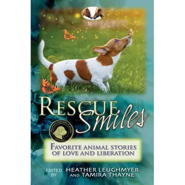 Rescue Smiles: Favorite Animal Stories of Love and Liberation