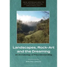 Landscapes, Rock-Art and the Dreaming: An Archaeology of Preunderstanding