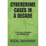 Cybercrime Cases in a Decade: The Malaysian Experience