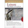 Leisure: The Basis of Culture: Including the Philosophical ACT